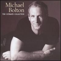 The Ultimate Collection - Michael Bolton