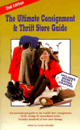 The Ultimate Consignment & Thrift Store Guide: An International Guide to the World's Best Consignment, Thrift, Vintage & Secondhand Stores - Schneider, Carolyn