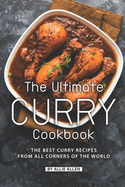 The Ultimate Curry Cookbook: The Best Curry Recipes from All Corners of The World