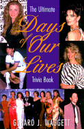 The Ultimate Days of Our Lives Trivia Book - Waggett, Gerald J, and Waggett, Gerard J