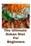 The Ultimate Dukan DIET FOR beginners