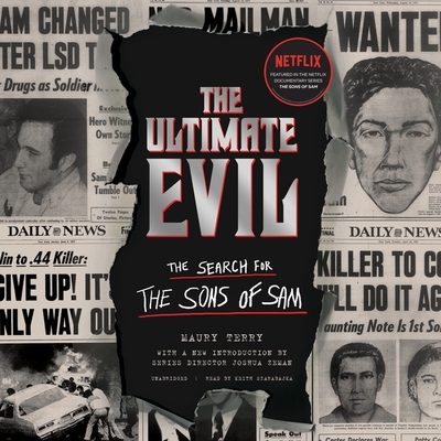 The Ultimate Evil: The Search for the Sons of Sam - Terry, Maury, and Szarabajka, Keith (Read by), and Zeman, Joshua (Introduction by)