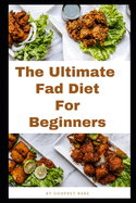 The Ultimate Fad Diet for Beginners