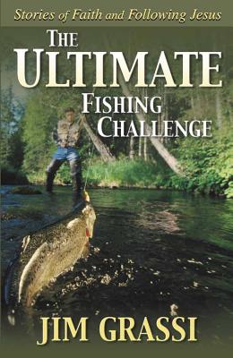 The Ultimate Fishing Challenge - Grassi, James E