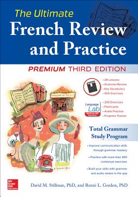 The Ultimate French Review and Practice, Premium Third Edition - Stillman, David, and Gordon, Ronni