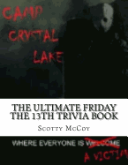 The Ultimate Friday the 13th Trivia Book