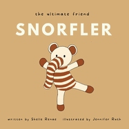 The Ultimate Friend-Snorfler