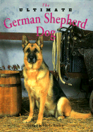 The Ultimate German Shepherd Dog - Rankin, Sheila (Editor)