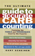 The Ultimate Guide to Accurate Carb Counting: Featuring the Tools and Techniques Used by the Experts