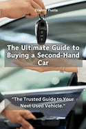 The Ultimate Guide to Buying a SecondHand Car