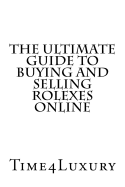 The Ultimate Guide to Buying and Selling Rolexes Online