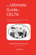 The Ultimate Guide to CELTA: 2nd Edition