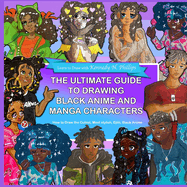 The Ultimate Guide to Drawing Black Anime and Manga Characters