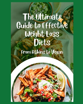 The Ultimate Guide to Effective Weight Loss Diets: From Atkins to Vegan - Red Dot Publications