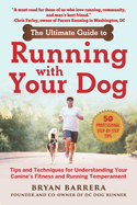 The Ultimate Guide to Running with Your Dog: Tips and Techniques for Understanding Your Canine's Fitness and Running Temperament