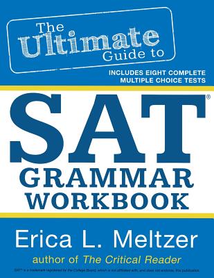 The Ultimate Guide to SAT Grammar Workbook - Meltzer, Erica L