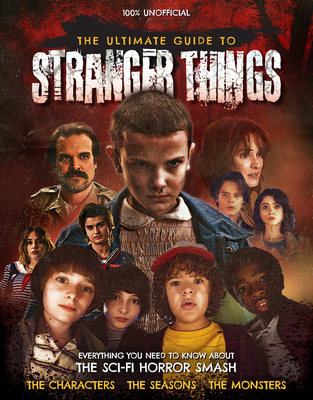The Ultimate Guide to Stranger Things - McIver, Joel