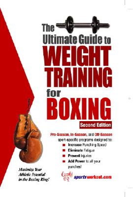 The Ultimate Guide to Weight Training for Boxing - Price, Robert G