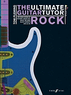 The Ultimate Guitar Tutor: Rock