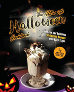 The Ultimate Halloween Cookbook: Enjoy Fun and Delicious Halloween Recipes with Easy Steps