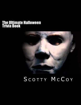 The Ultimate Halloween Trivia Book - Patton, Dylan (Editor), and McCoy, Scotty