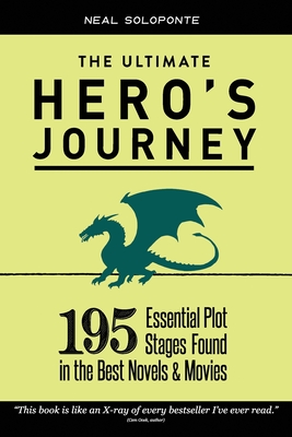 The Ultimate Hero's Journey: 195 Essential Plot Stages Found in the Best Novels & Movies - Lospennato, Leo, and Soloponte, Neal