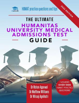 The Ultimate Humanitas University Medical Admissions Test Guide: Practice questions, time-saving techniques, and insider tips for the HUMAT. Prepare like never before and secure your dream place at the Humanitas university medical school - Agarwal, Rohan, Dr., and Williams, Matthew, Dr., and Agnihotri, Wiraaj, Dr.