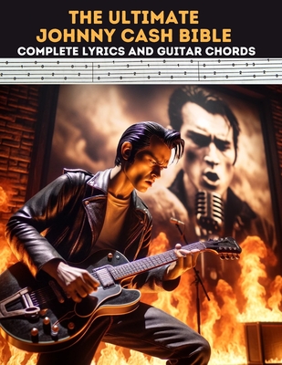 The Ultimate Johnny Cash Bible: Complete Lyrics and Guitar Chords - El Kahia, Hajiba