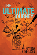 The Ultimate Journey: Harnessing the Power of Storytelling for Your Business