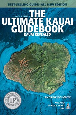 The Ultimate Kauai Guidebook: Kauai Revealed - Doughty, Andrew, III, and Boyd, Leona (Photographer)