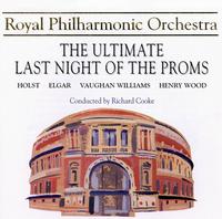 The Ultimate Last Night of the Proms - Royal Philharmonic Orchestra; Richard Cooke (conductor)