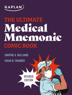 The Ultimate Medical Mnemonic Comic Book: 150+ Cartoons and Jokes for Memorizing Medical Concepts