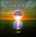 The Ultimate Most Relaxing Classical Chill in the Universe