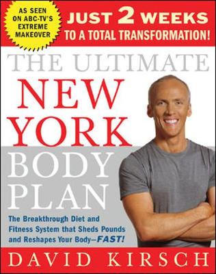The Ultimate New York Body Plan: Just 2 Weeks to a Total Transformation - Kirsch, David, and Kirsch David