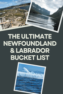 The Ultimate Newfoundland & Labrador Bucket List