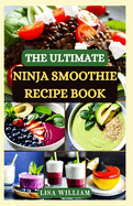 The Ultimate Ninja Smoothie Recipe Book