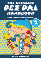 The Ultimate Pez Pal Handbook: Updated fall 2018 Prices, Pictures, and Variations