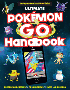 The Ultimate Pokmon Go Handbook