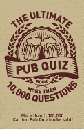 The Ultimate Pub Quiz Book: More than 10,000 questions!