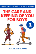 The Ultimate Puberty Book For Boys: The Care and Keeping of you for Boys