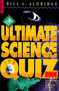 The Ultimate Science Quiz Book