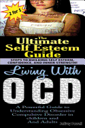The Ultimate Self Esteem Guide & Living with Ocd