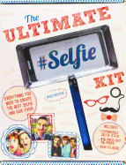 The Ultimate Selfie Kit: Everything You Need to Create the Best Selfie and Ussie Ever!