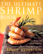 The Ultimate Shrimp Book: More Than 650 Recipes for Everyone's Favorite Seafood Prepared in Every Way Imaginable