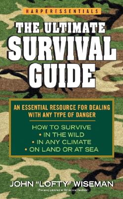 The Ultimate Survival Guide - Wiseman, John 'Lofty'