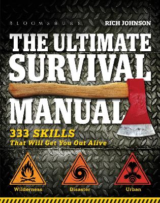 The Ultimate Survival Manual: 333 Skills that Will Get You Out Alive - Johnson, Rich