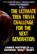 The Ultimate Trek Trivia Chaln - Hatfield, James, and Kensington (Producer), and Burt, George