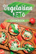 The Ultimate Vegetarian Keto Cookbook: Low-Carb Vegetarian Recipes for a Fast and Healthy Weight Loss