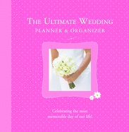 The Ultimate Wedding Planner & Organizer
