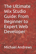 The Ultimate Wix Studio Guide: From Beginner to Expert Web Developer